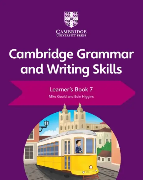 Книга «Cambridge Grammar and Writing Skills. 7 Learner's Book», авторів Еойн Хіггінс, Майк Гулд